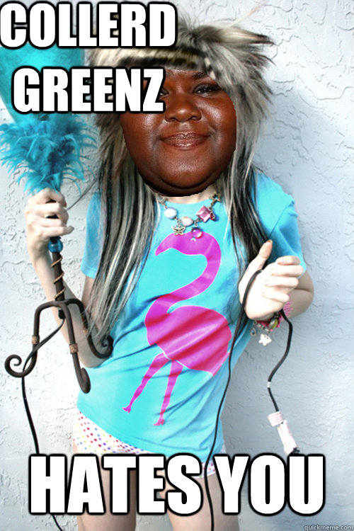 collerd greenz hates you  