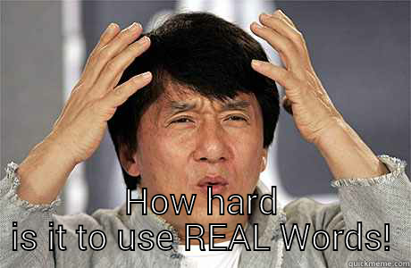 use real words -  HOW HARD IS IT TO USE REAL WORDS! EPIC JACKIE CHAN