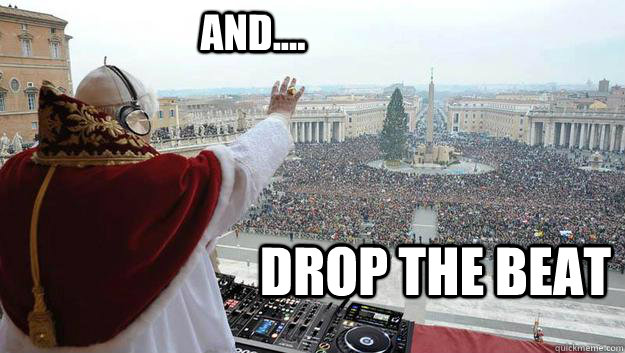 And.... Drop The Beat  