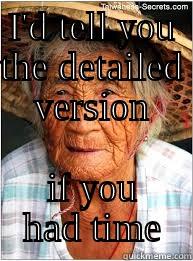 I'D TELL YOU THE DETAILED VERSION IF YOU HAD TIME Misc