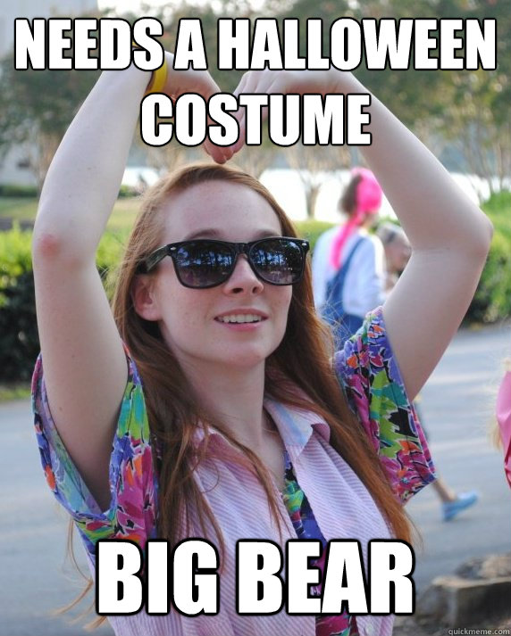needs a halloween costume big bear - needs a halloween costume big bear  Redhead Midget