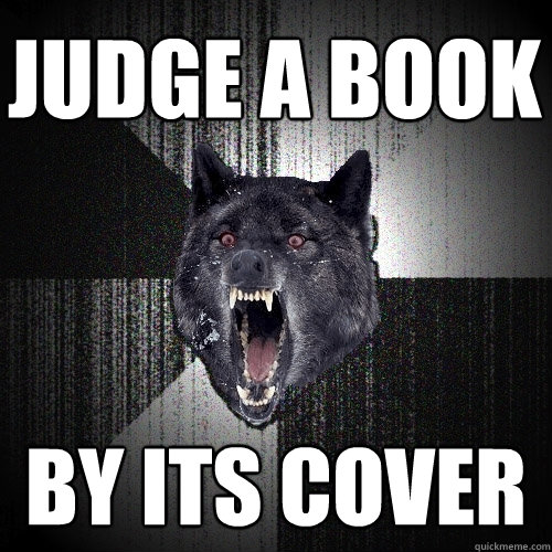 Judge a book By its cover  Insanity Wolf