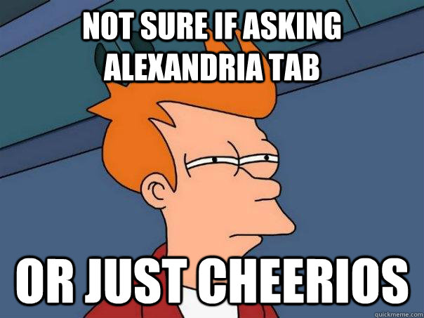 Not sure if Asking Alexandria tab Or just Cheerios  Futurama Fry