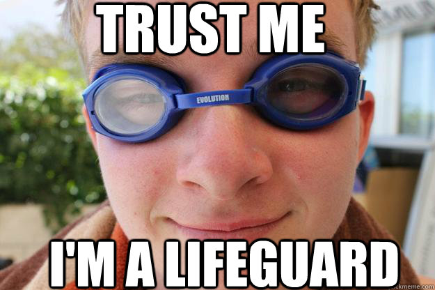 Trust me I'm a lifeguard  