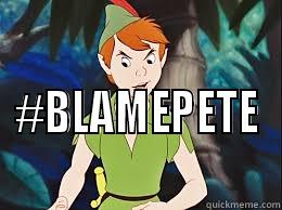 #BLAMEPETE Misc