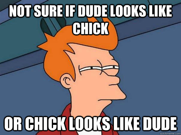 not sure if dude looks like chick or chick looks like dude  Futurama Fry