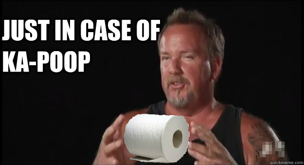 Just in case of ka-poop - Just in case of ka-poop  Storage Wars Darrel