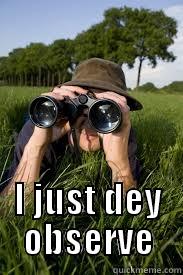  I JUST DEY OBSERVE Misc