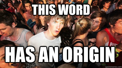 this word has an origin  Sudden Clarity Clarence
