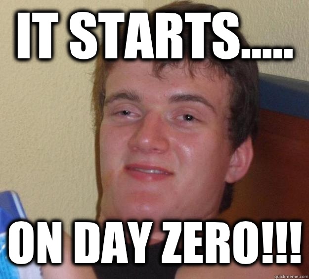 It starts..... On day zero!!!  10 Guy