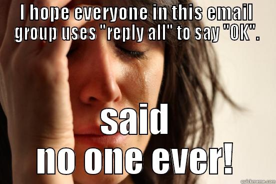 I HOPE EVERYONE IN THIS EMAIL GROUP USES 