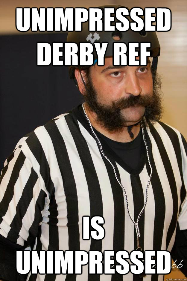 Unimpressed derby ref Is unimpressed - Unimpressed derby ref Is unimpressed  Unimpressed Derby Ref