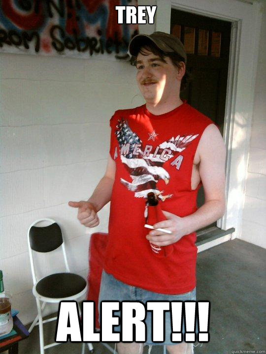 TREY ALERT!!!  Redneck Randal