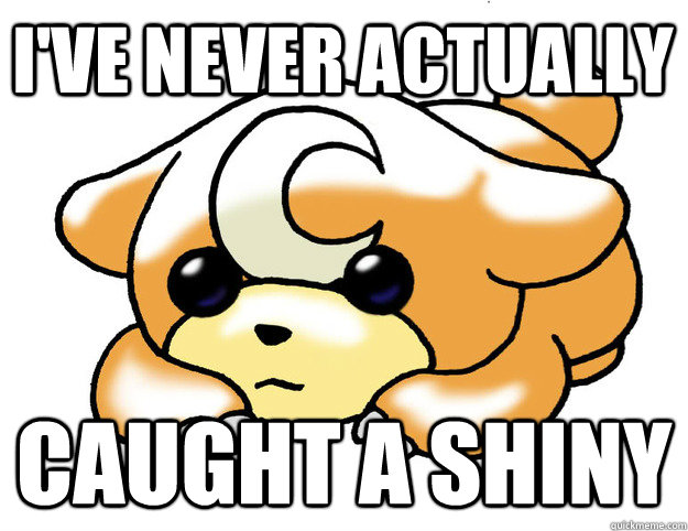 I've Never actually Caught a shiny  Confession Teddiursa