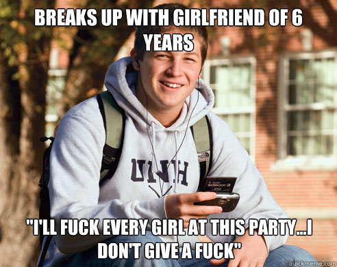 Breaks up with girlfriend of 6 years 