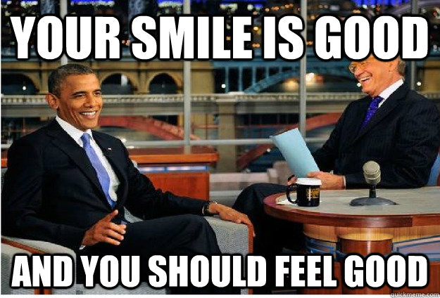 your smile is good And you should feel good - your smile is good And you should feel good  Misc