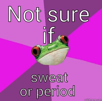 NOT SURE IF SWEAT OR PERIOD  Foul Bachelorette Frog