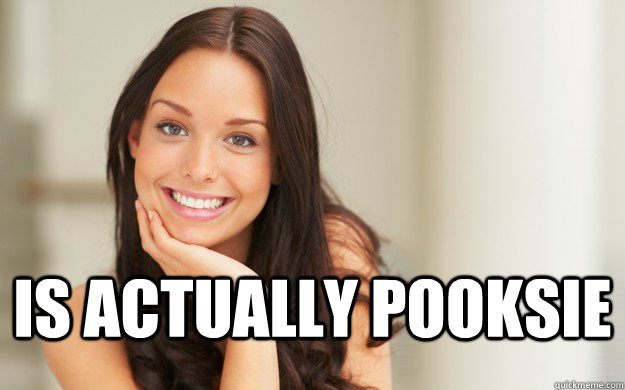  Is actually pooksie  Good Girl Gina