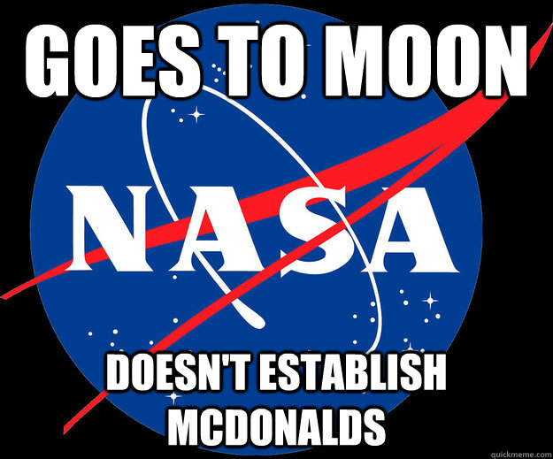 Goes to moon doesn't establish mcdonalds  