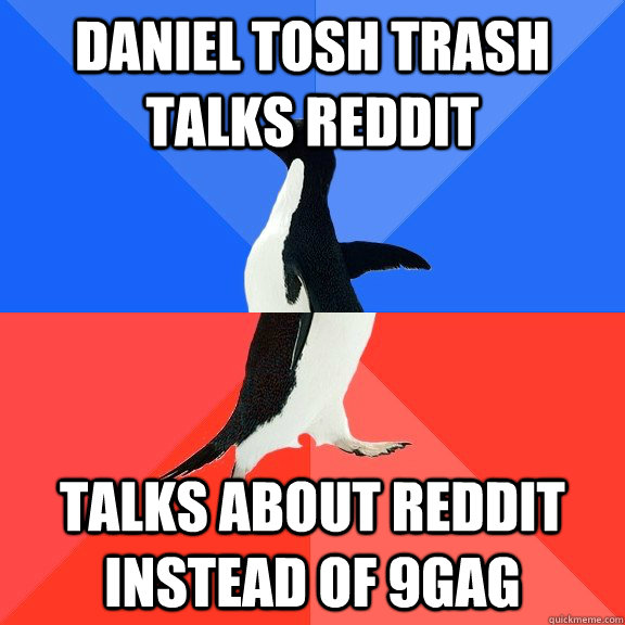Daniel Tosh trash talks reddit talks about reddit instead of 9gag  Socially Awkward Awesome Penguin