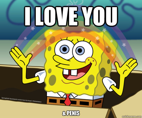 I love you & penis - I love you & penis  Spongebob rainbow