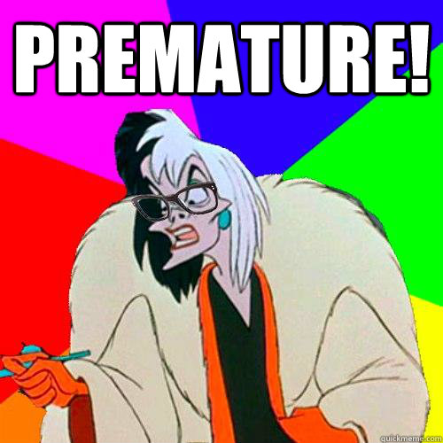 PREMATURE!  Hipster Cruella