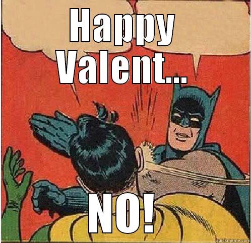 HAPPY VALENT... NO! Batman Slapping Robin