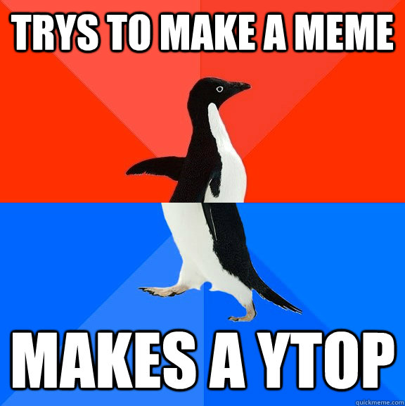trys to make a meme  makes a ytop Caption 3 goes here  Socially Awesome Awkward Penguin