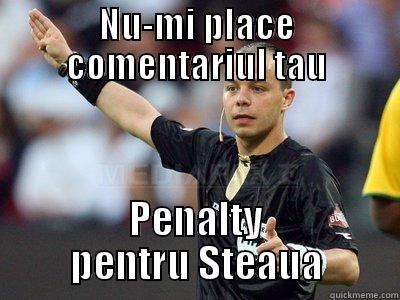 NU-MI PLACE COMENTARIUL TAU PENALTY PENTRU STEAUA Misc