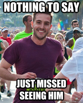 Nothing to say Just missed seeing him  Ridiculously photogenic guy