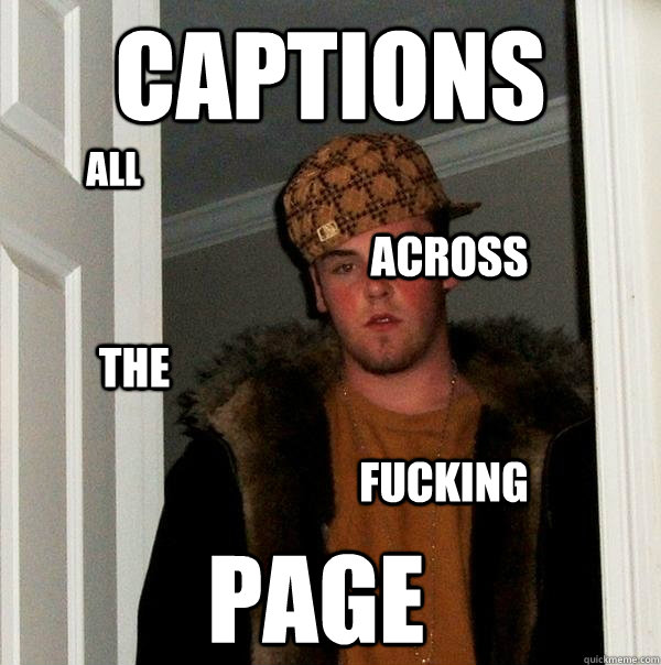 Captions page Fucking All Across The  Scumbag Steve