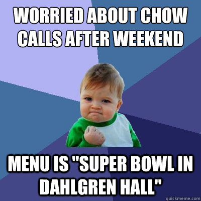 Worried about chow calls after weekend menu is 