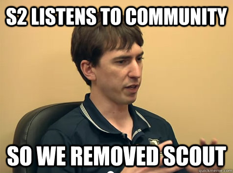s2 listens to community so we removed scout - s2 listens to community so we removed scout  S2Community