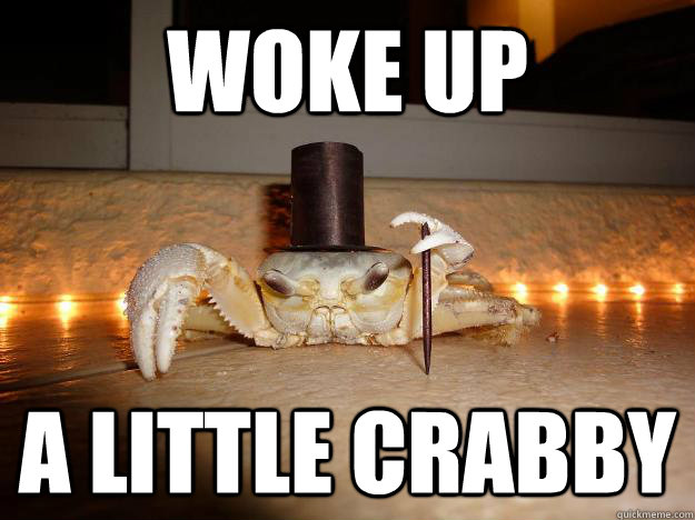 Woke up a little crabby  Fancy Crab