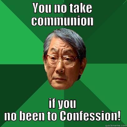 Confession first - YOU NO TAKE COMMUNION IF YOU NO BEEN TO CONFESSION! High Expectations Asian Father