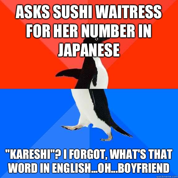 Asks sushi waitress for her number in Japanese 