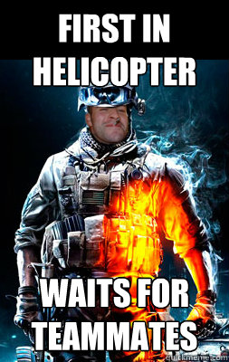 First in helicopter waits for teammates - First in helicopter waits for teammates  Battlefield Good Guy