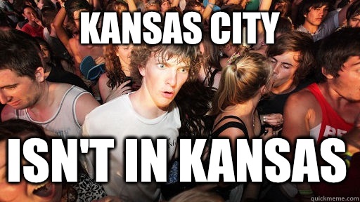 Kansas city Isn't in kansas  Sudden Clarity Clarence