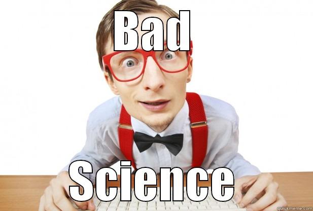 BAD SCIENCE Misc
