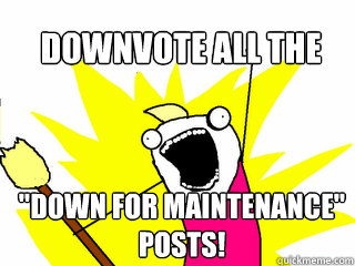 Downvote all the  