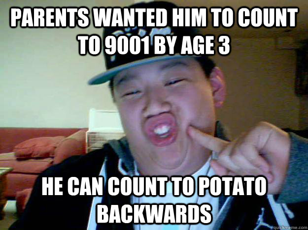 parents wanted him to count to 9001 by age 3 he can count to potato backwards - parents wanted him to count to 9001 by age 3 he can count to potato backwards  Asian Genius