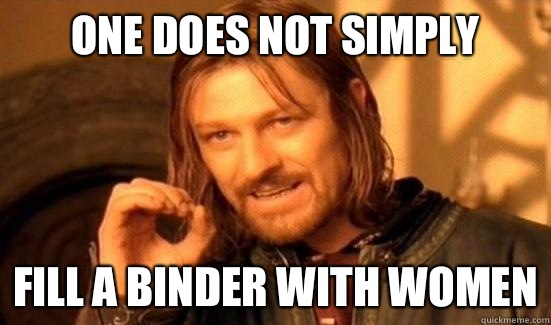 One Does Not Simply Fill a binder with women  Boromir