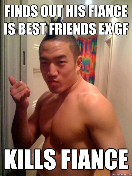 Finds out his fiance is best friends ex gf Kills Fiance  