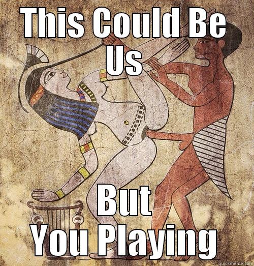 This could be us - THIS COULD BE US BUT YOU PLAYING Misc