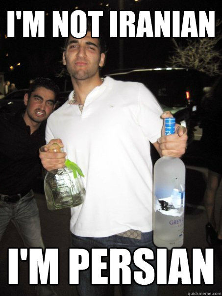 i'm not iranian i'm persian  Typical Iranian Douchebag