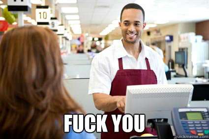  fuck you -  fuck you  Flirting Cashier