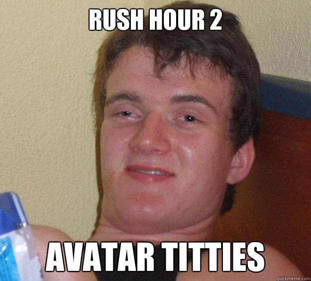 Rush hour 2 avatar titties - Rush hour 2 avatar titties  10 Guy