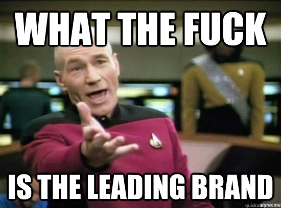 What the fuck is the leading brand  Annoyed Picard HD