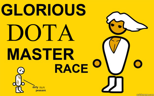 DOTA HoN  Infinitely Superior Master Race
