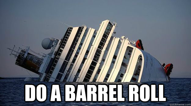 DO A BARREL ROLL  - DO A BARREL ROLL   Costa Concordia Fail